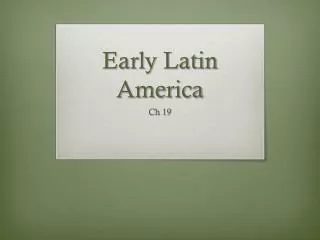 Early Latin America