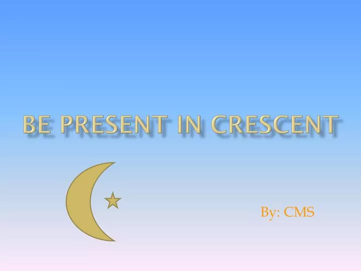 be present in crescent