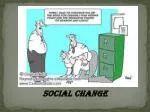 SOCIAL CHANGE - slide 1