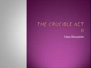 The Crucible Act II
