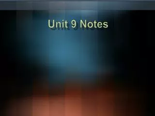 Unit 9 Notes