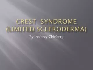 CREST SYNDROME (Limited Scleroderma)