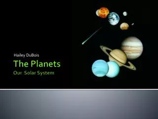 The Planets Our Solar System