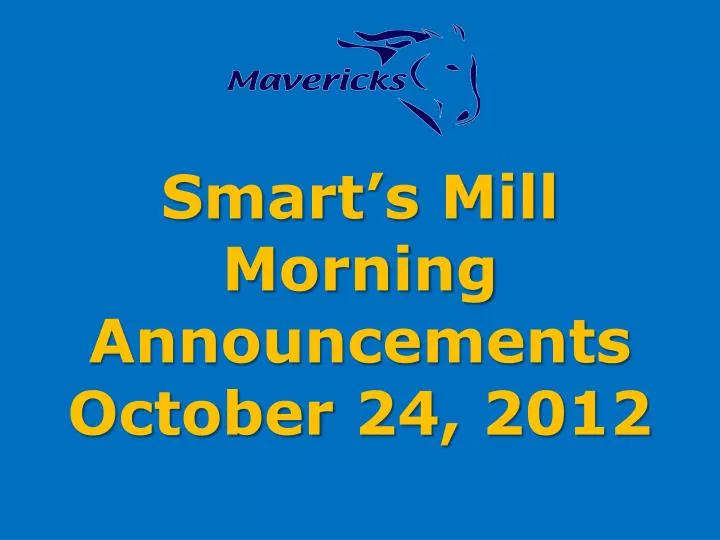 smart s mill morning announcements october 24 2012