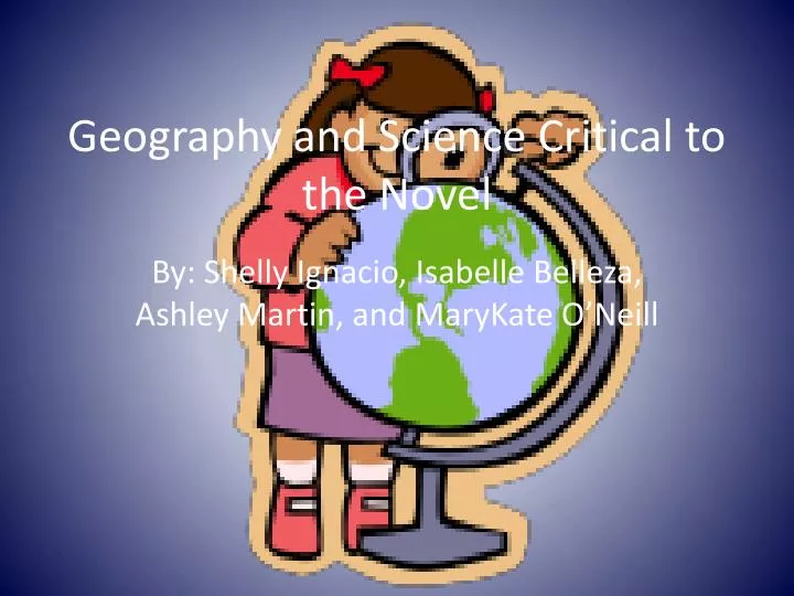 geography and science critical to the novel