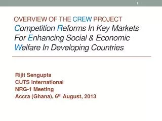 Rijit Sengupta CUTS International NRG-1 Meeting Accra (Ghana), 6 th August, 2013