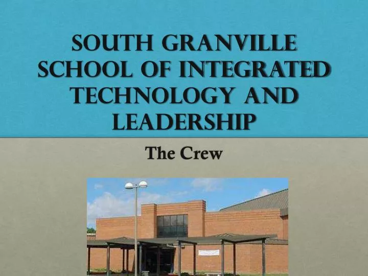 south granville school of integrated technology and leadership