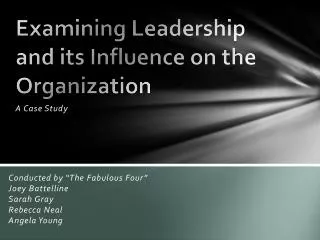 Examining Leadership and its Influence on the Organization