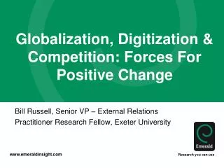 Globalization, Digitization &amp; Competition: Forces For Positive Change