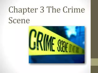 Chapter 3 The Crime Scene