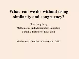 What can we do without using similarity and congruency?