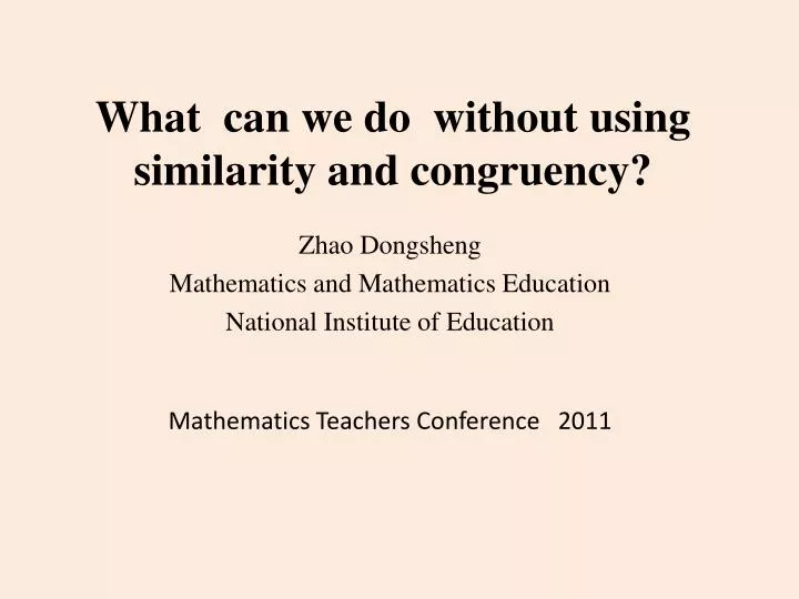 what can we do without using similarity and congruency
