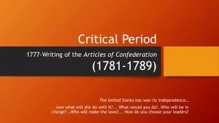 Critical Period 1777-Writing of the Articles of Confederation (1781-1789)