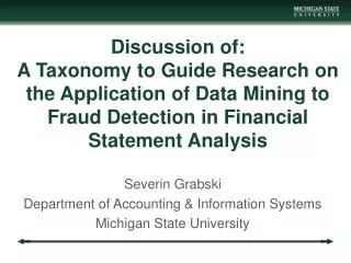 Severin Grabski Department of Accounting &amp; Information Systems Michigan State University