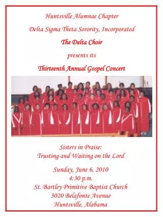 Huntsville Alumnae Chapter Delta Sigma Theta Sorority, Incorporated The Delta Choir presents its