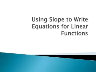 Using Slope to Write Equations for Linear Functions