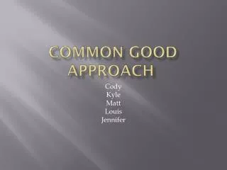 Common Good Approach