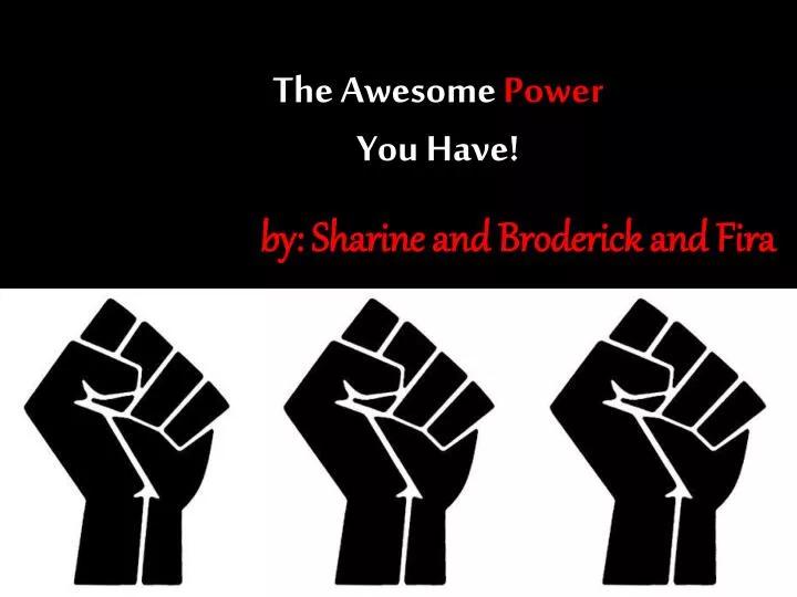 the awesome power you have