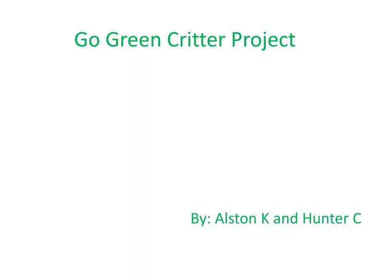 go green critter project