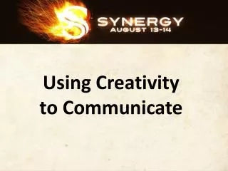 Using Creativity to Communicate