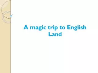 A magic trip to English Land