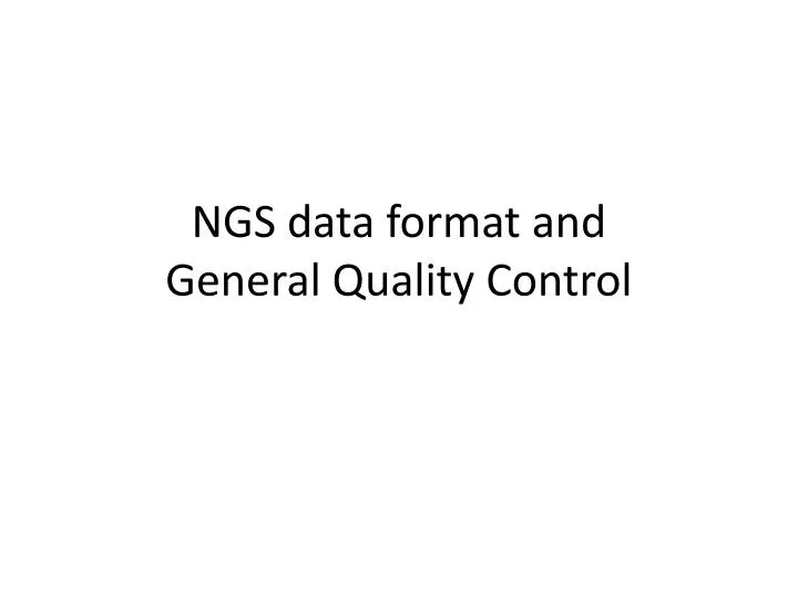ngs data format and general quality control