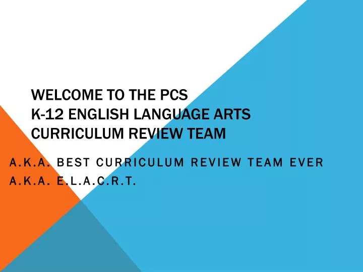 welcome to the pcs k 12 english language arts curriculum review team