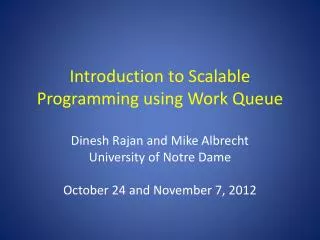 Introduction to Scalable Programming using Work Queue