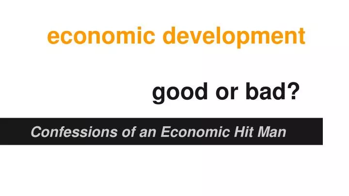 economic development good or bad