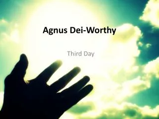 Agnus Dei-Worthy