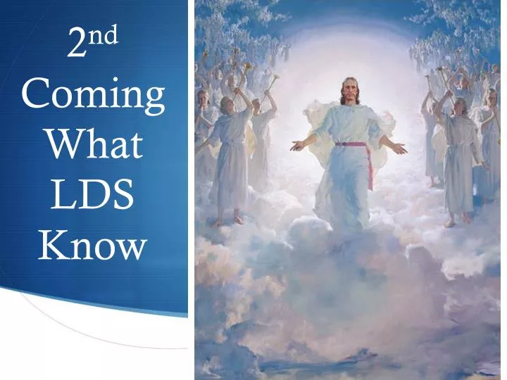 2 nd coming what lds know