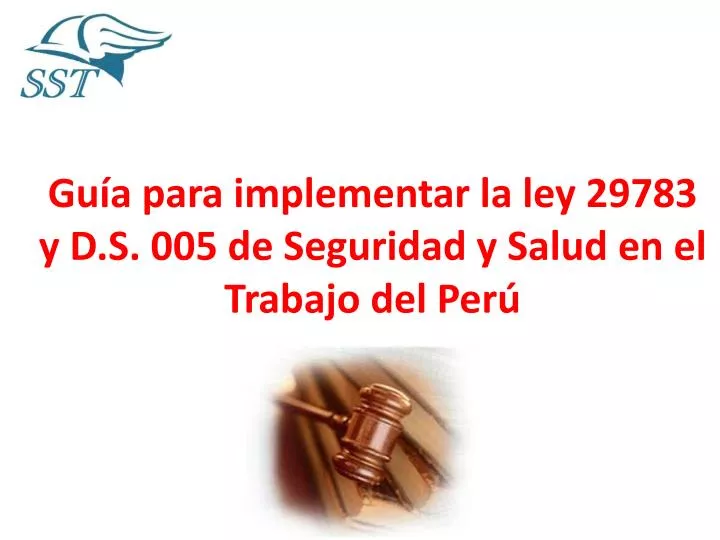 Ppt Guía Para Implementar La Ley 29783 Y Ds 005 De Seguridad Y Salud En El Trabajo Del Perú 0663