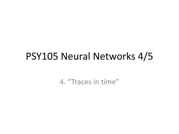 psy105 neural networks 4 5
