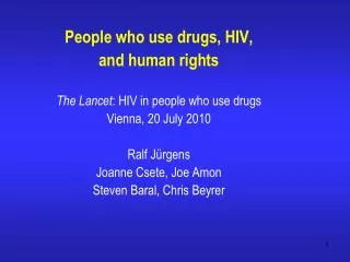 People who use drugs, HIV, and human rights The Lancet : HIV in people who use drugs