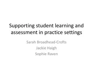 Supporting student learning and assessment in practice settings