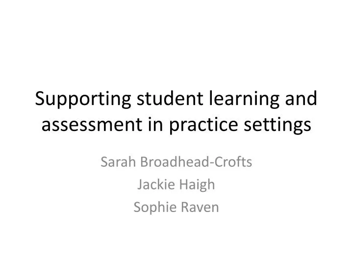 supporting student learning and assessment in practice settings