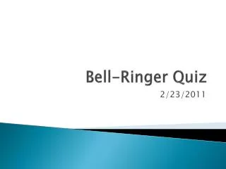 Bell-Ringer Quiz