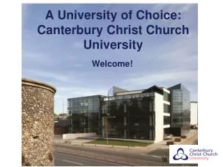 A University of Choice: Canterbury Christ Church University