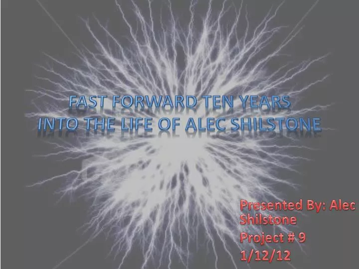 fast forward ten years into the life of alec shilstone