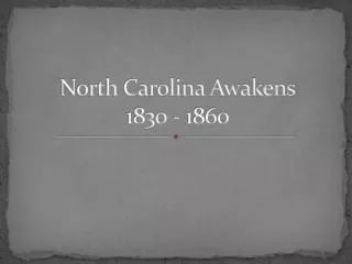 North Carolina Awakens 1830 - 1860