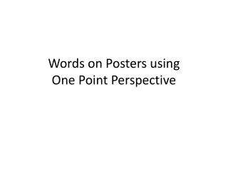 Words on Posters using One Point Perspective