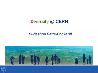 D i v e r s i t y @ CERN Sudeshna Datta-Cockerill