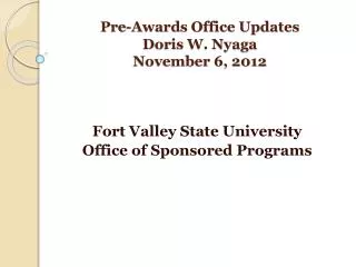 Pre-Awards Office Updates Doris W. Nyaga November 6, 2012