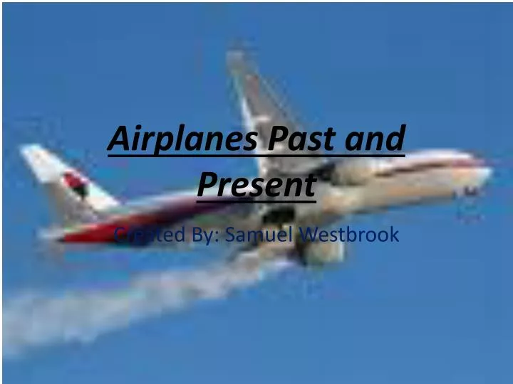 airplanes past and present