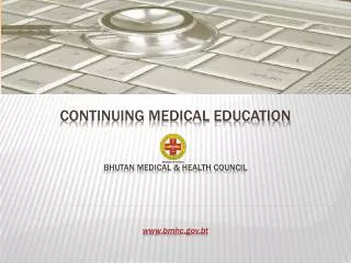 Continuing Medical Education Bhutan Medical &amp; Health Council bmhc.bt