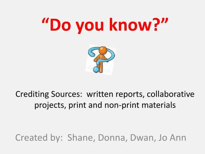 do you know crediting sources written reports collaborative projects print and non print materials