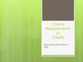Course Requirements vs. Credits