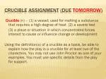 Crucible Assignment (due tomorrow ) - slide 1