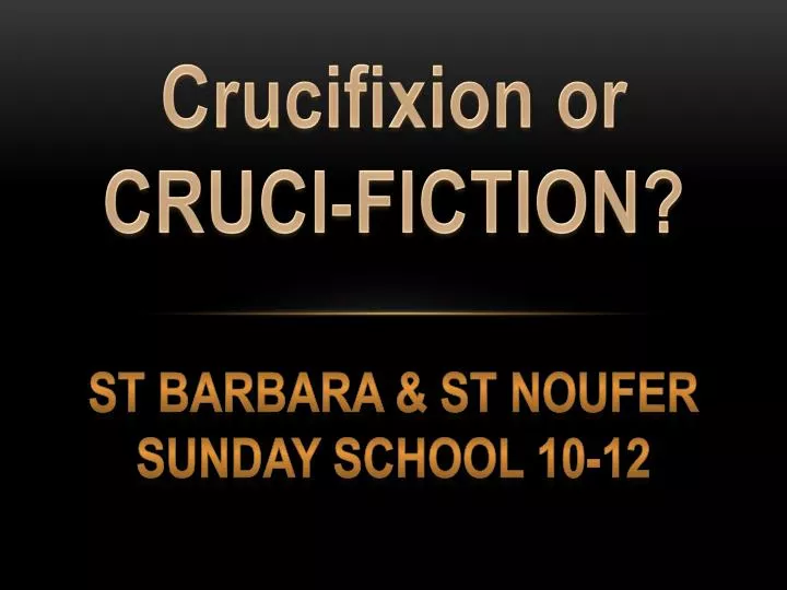 crucifixion or cruci fiction
