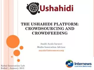 THE USHAHIDI PLATFORM: CROWDSOURCING AND CROWDFEEDING